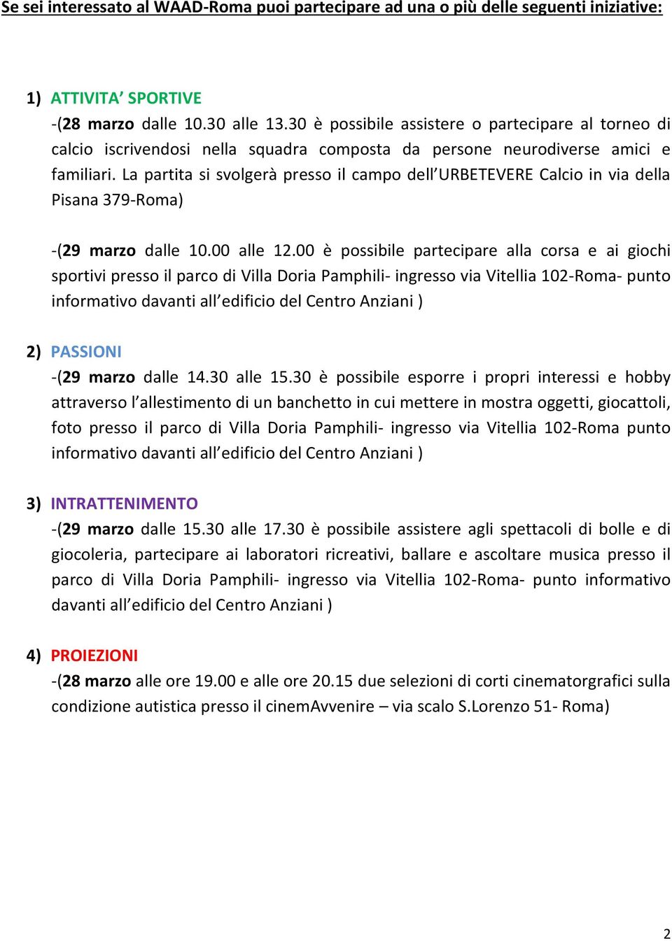 La partita si svolgerà presso il campo dell URBETEVERE Calcio in via della Pisana 379-Roma) -(29 marzo dalle 10.00 alle 12.