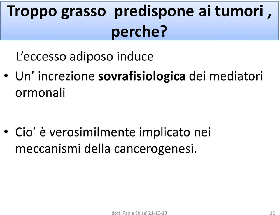 sovrafisiologicadei mediatori ormonali Cio è