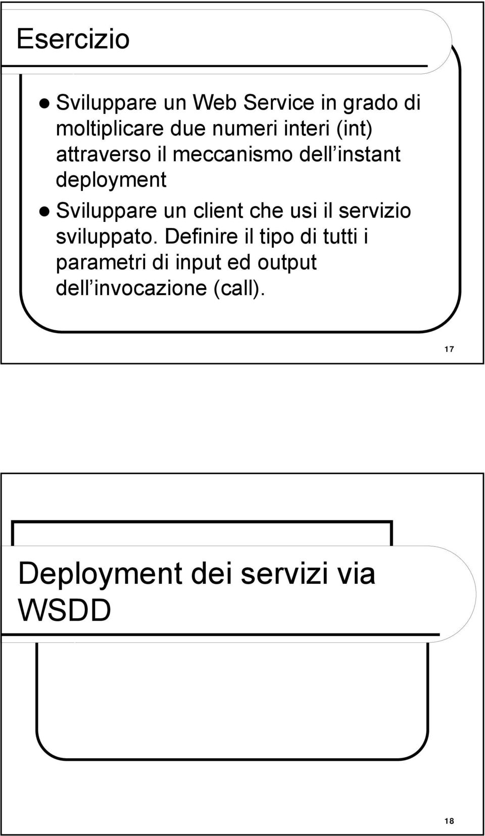 client che usi il servizio sviluppato.