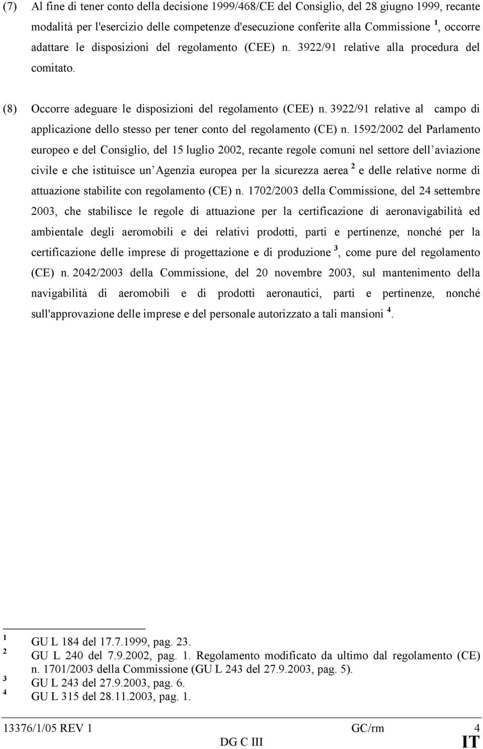 3922/91 relative al campo di applicazione dello stesso per tener conto del regolamento (CE) n.