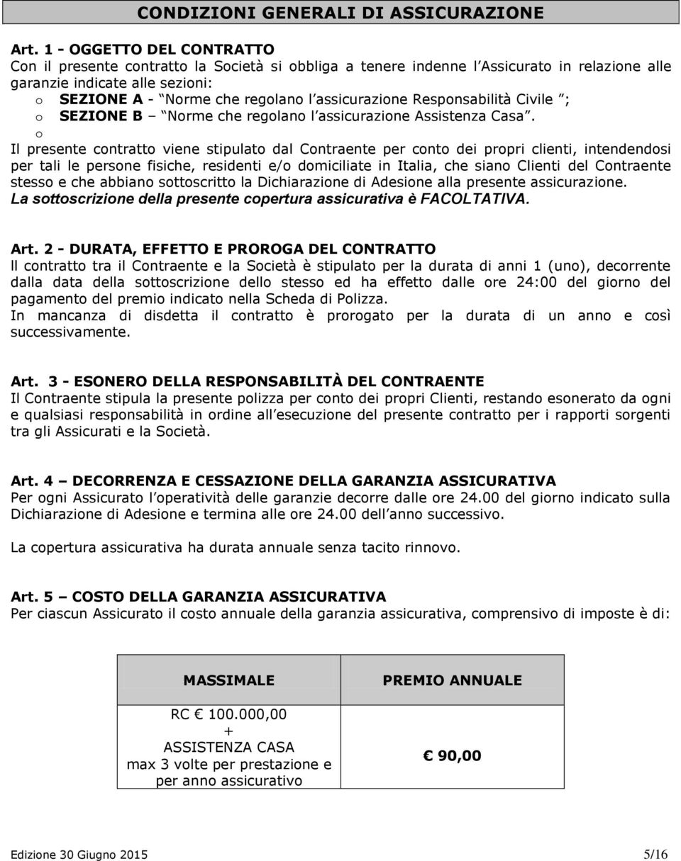 Respnsabilità Civile ; SEZIONE B Nrme che reglan l assicurazine Assistenza Casa.