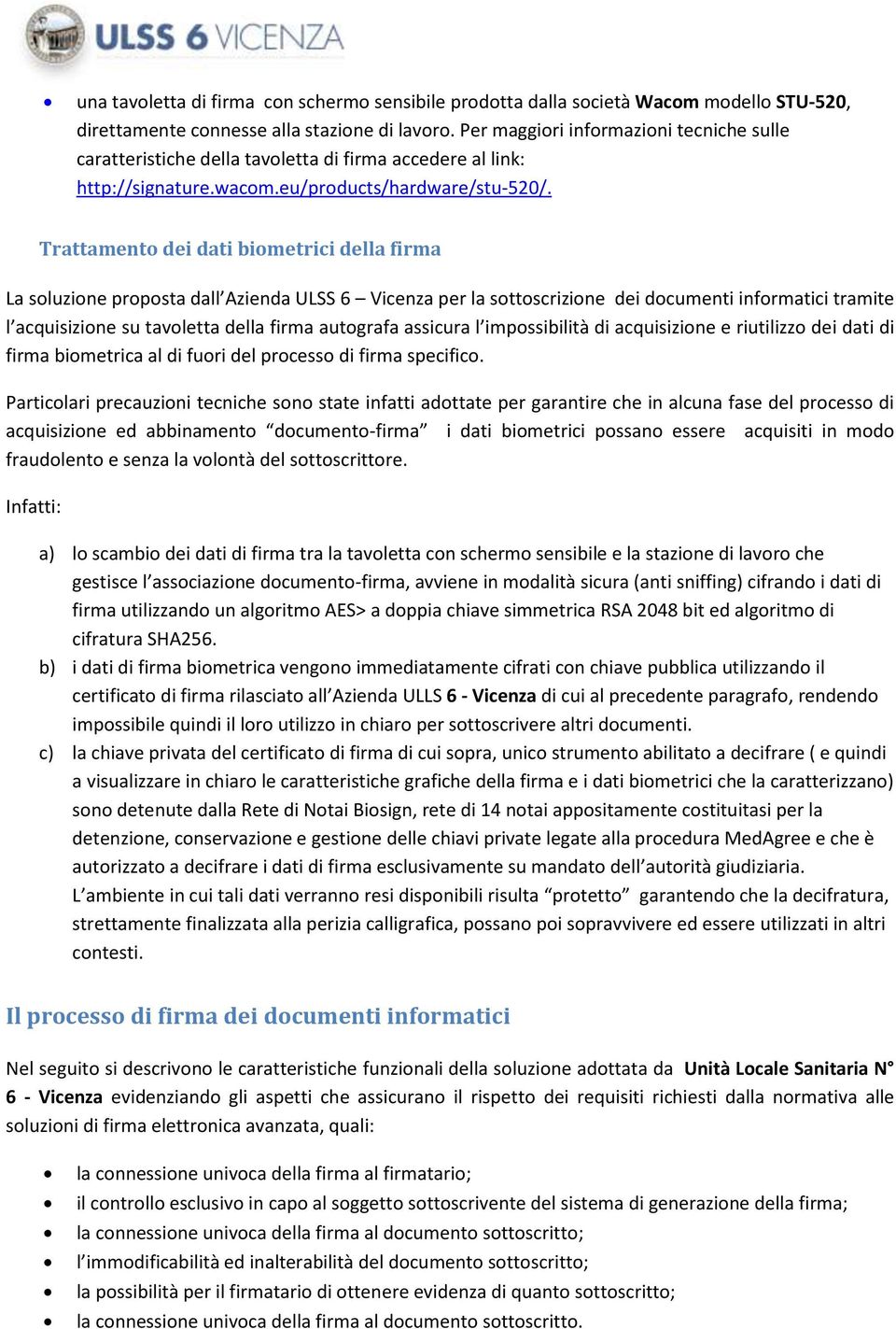 Trattamento dei dati biometrici della firma La soluzione proposta dall Azienda ULSS 6 Vicenza per la sottoscrizione dei documenti informatici tramite l acquisizione su tavoletta della firma autografa