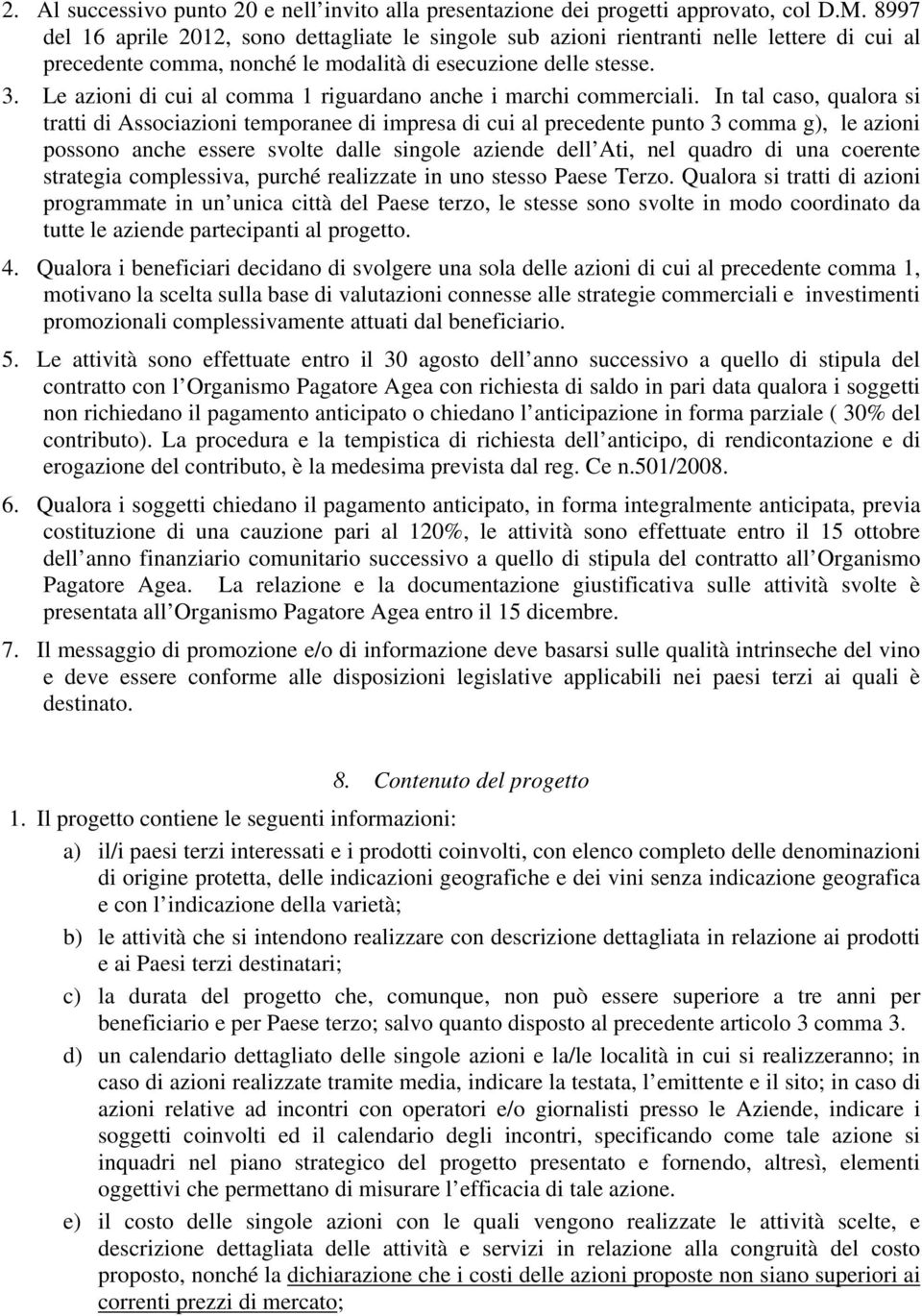 Le azioni di cui al comma 1 riguardano anche i marchi commerciali.