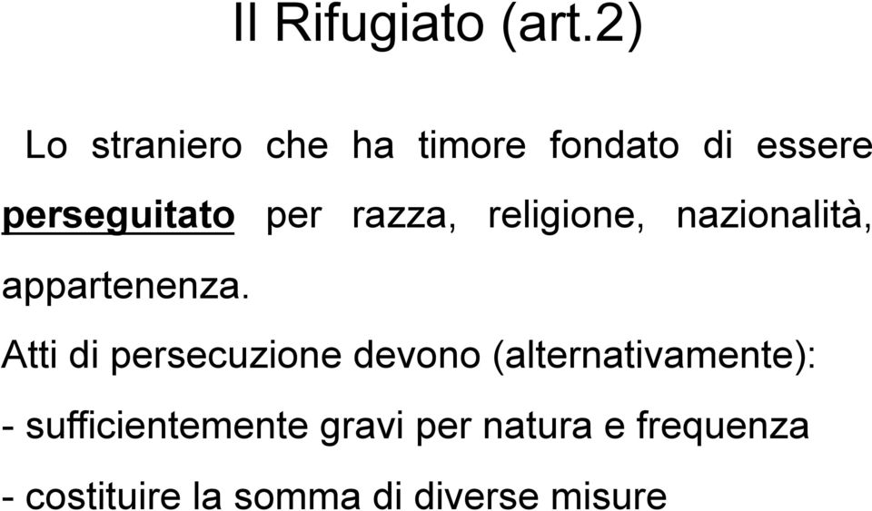 razza, religione, nazionalità, appartenenza.