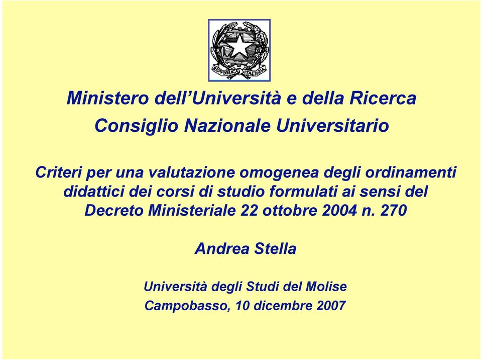 di studio formulati ai sensi del Decreto Ministeriale 22 ottobre 2004 n.