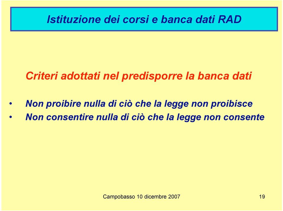 che la legge non proibisce Non consentire nulla di ciò