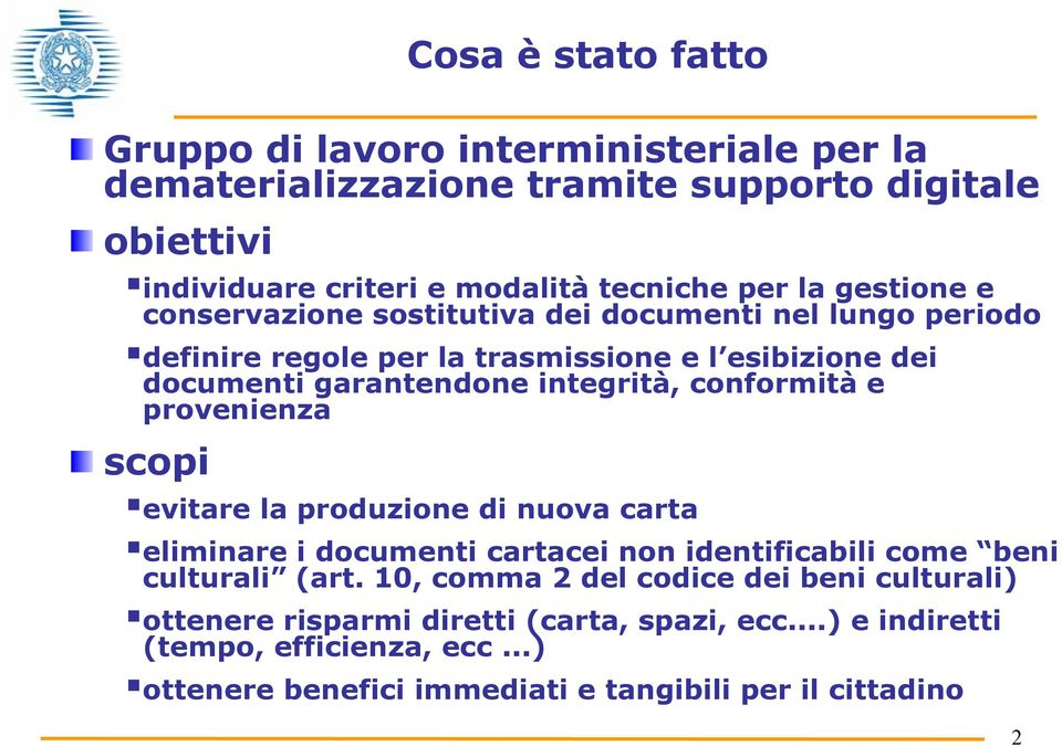 conformità e provenienza scopi evitare la produzione di nuova carta eliminare i documenti cartacei non identificabili come beni culturali (art.