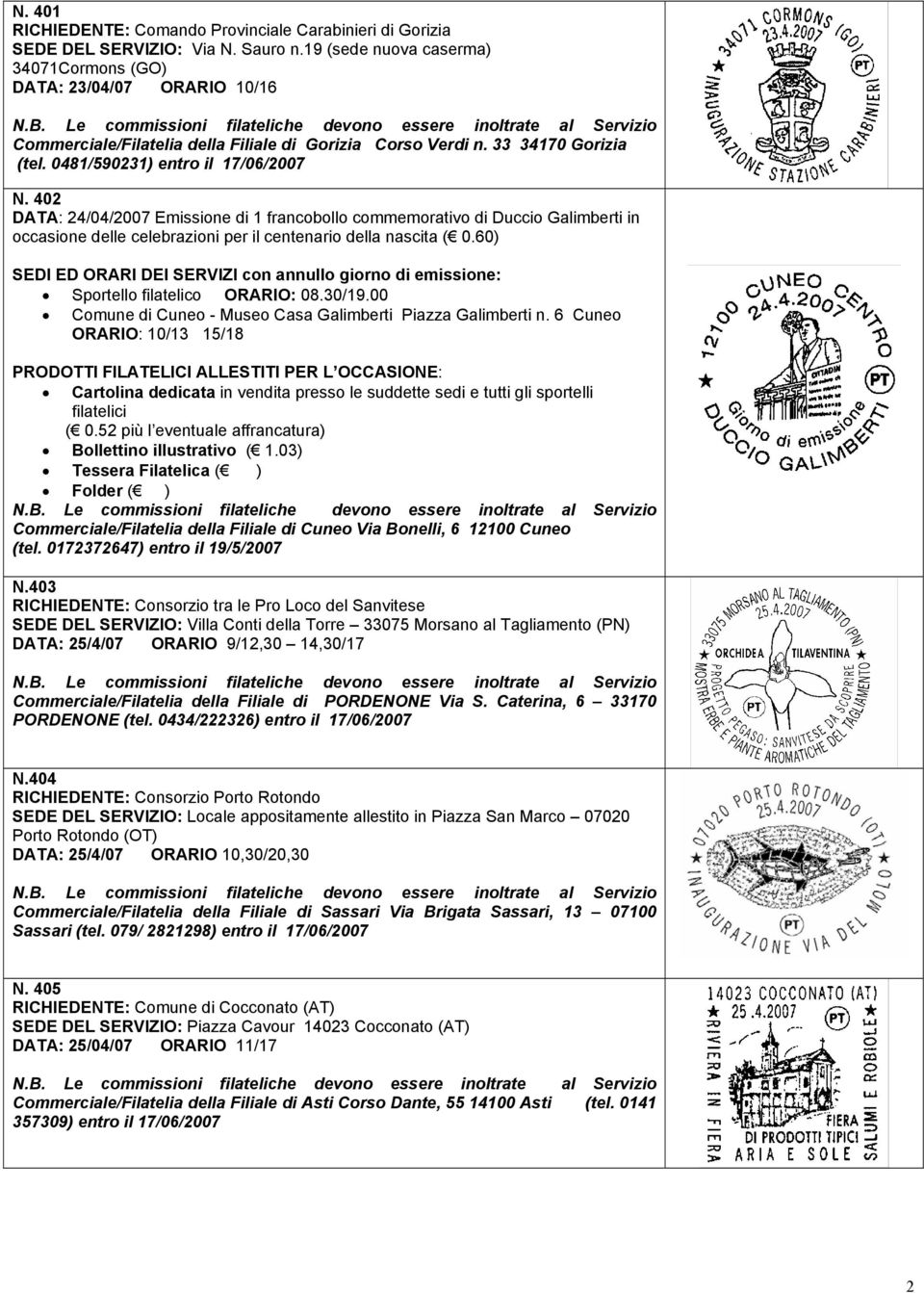 402 DATA: 24/04/2007 Emissione di 1 francobollo commemorativo di Duccio Galimberti in occasione delle celebrazioni per il centenario della nascita ( 0.