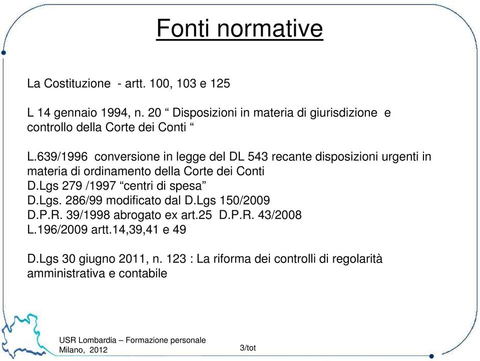 639/1996 conversione in legge del DL 543 recante disposizioni urgenti in materia di ordinamento della Corte dei Conti D.