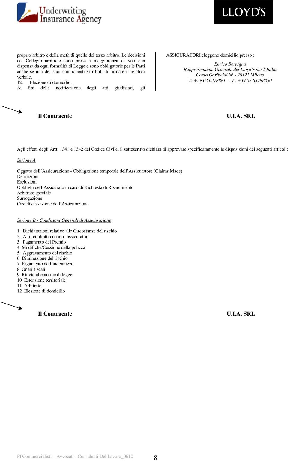 relativo verbale. 12. Elezione di domicilio.