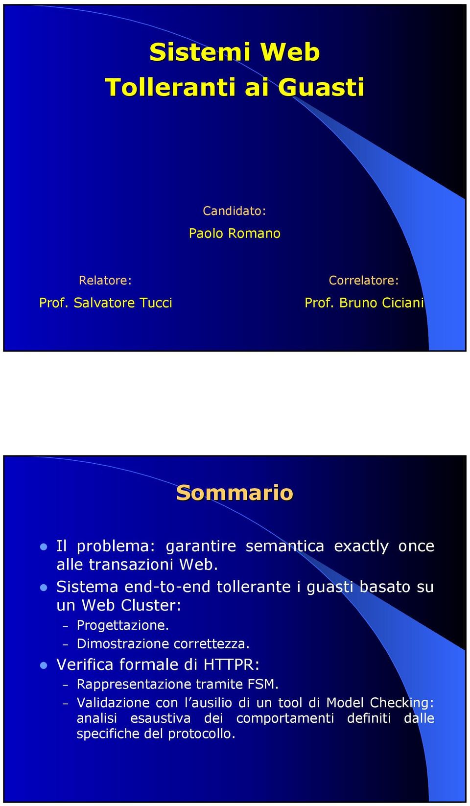 Sistema end-to-end tollerante i guasti basato su un Web Cluster: Progettazione. Dimostrazione correttezza.