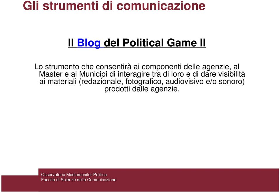 Municipi di interagire tra di loro e di dare visibilità ai materiali