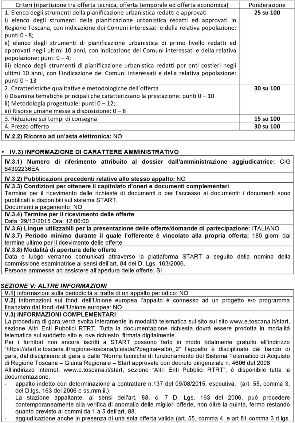 indicazione dei Comuni interessati e della relativa popolazione: punti 0-8; ii) elenco degli strumenti di pianificazione urbanistica di primo livello redatti ed approvati negli ultimi 10 anni, con