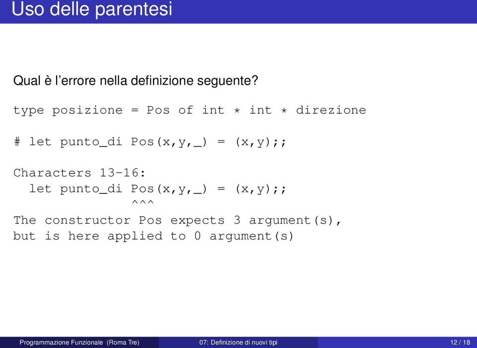 Characters 13-16: let punto_di Pos(x,y,_) = (x,y);; ^^^ The constructor Pos expects 3