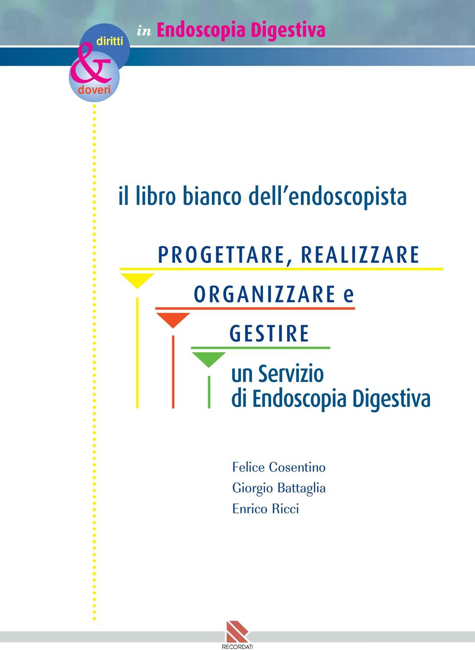 ORGANIZZARE e GESTIRE un Servizio di Endoscopia