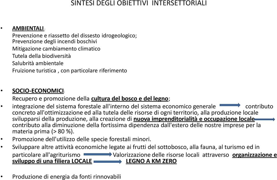 sistema economico generale contributo concreto all'ottimizzazione ed alla tutela delle risorse di ogni territorio, alla produzione locale svilupparsi della produzione, alla creazione di nuova