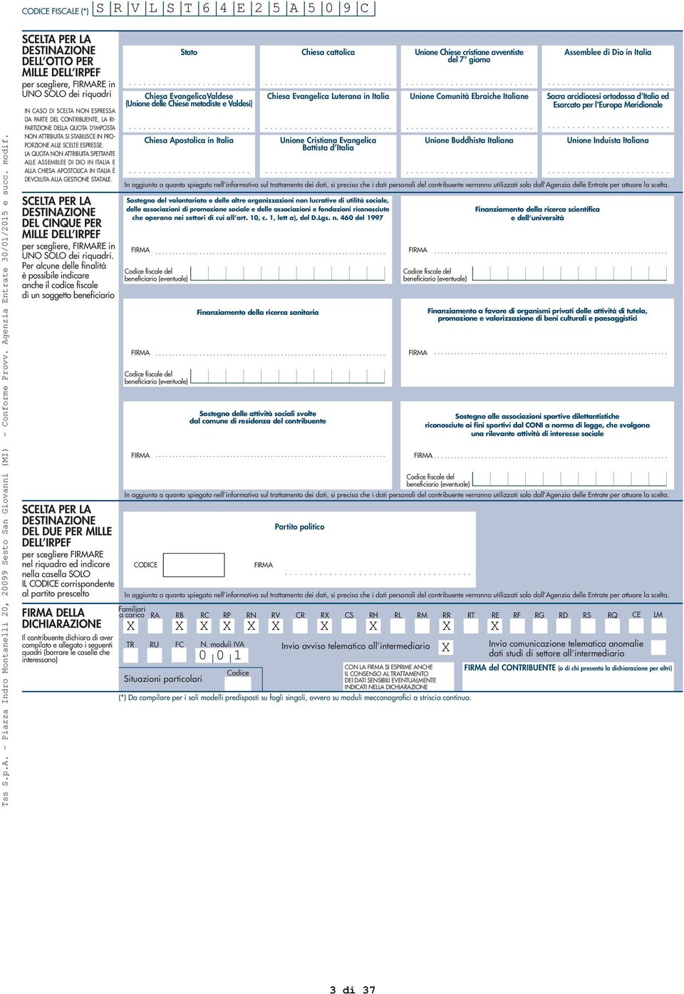 IMPOSTA NON ATTRIBUITA SI STABILISCE IN PRO- PORZIONE ALLE SCELTE ESPRESSE.