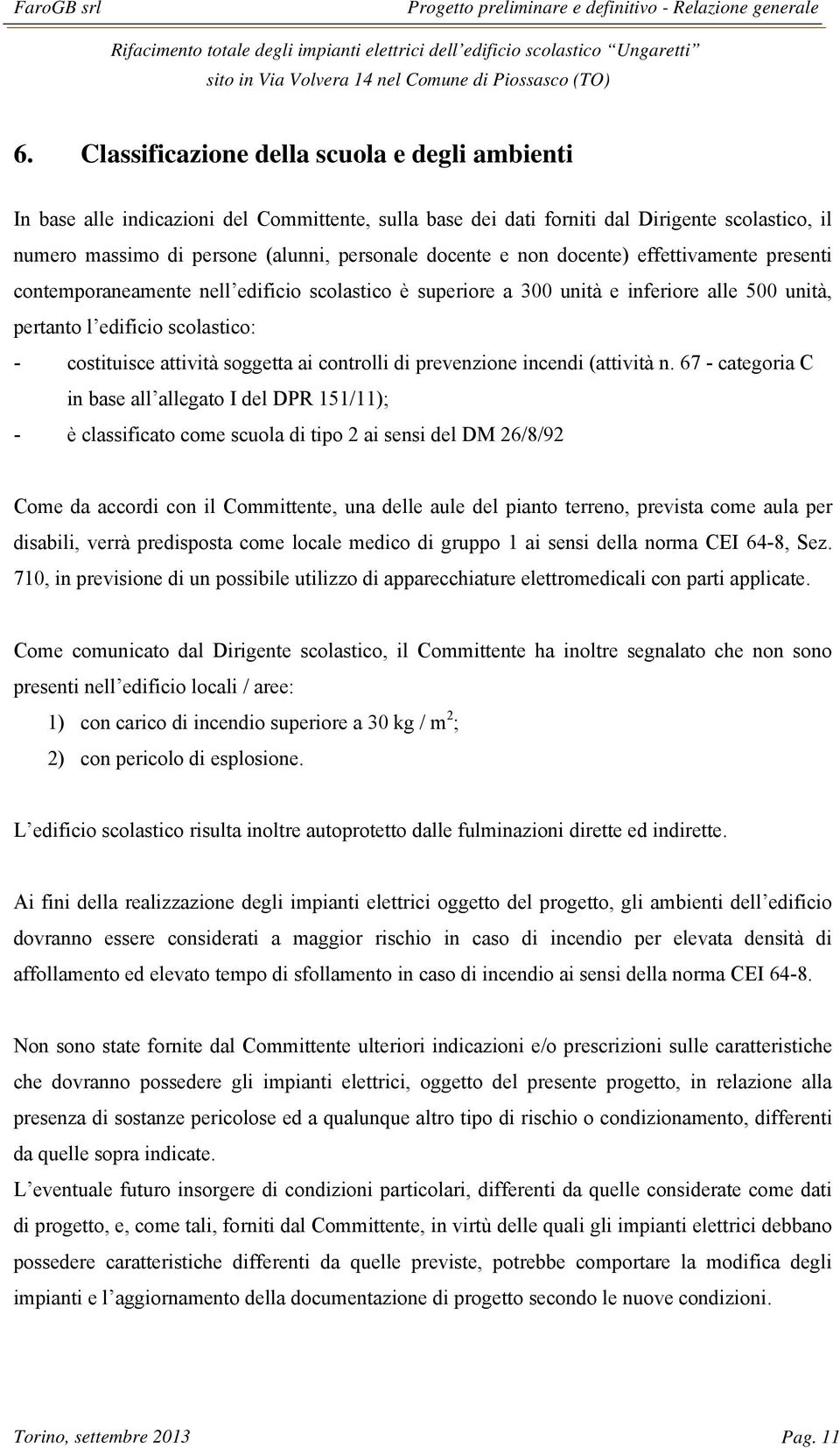 soggetta ai controlli di prevenzione incendi (attività n.