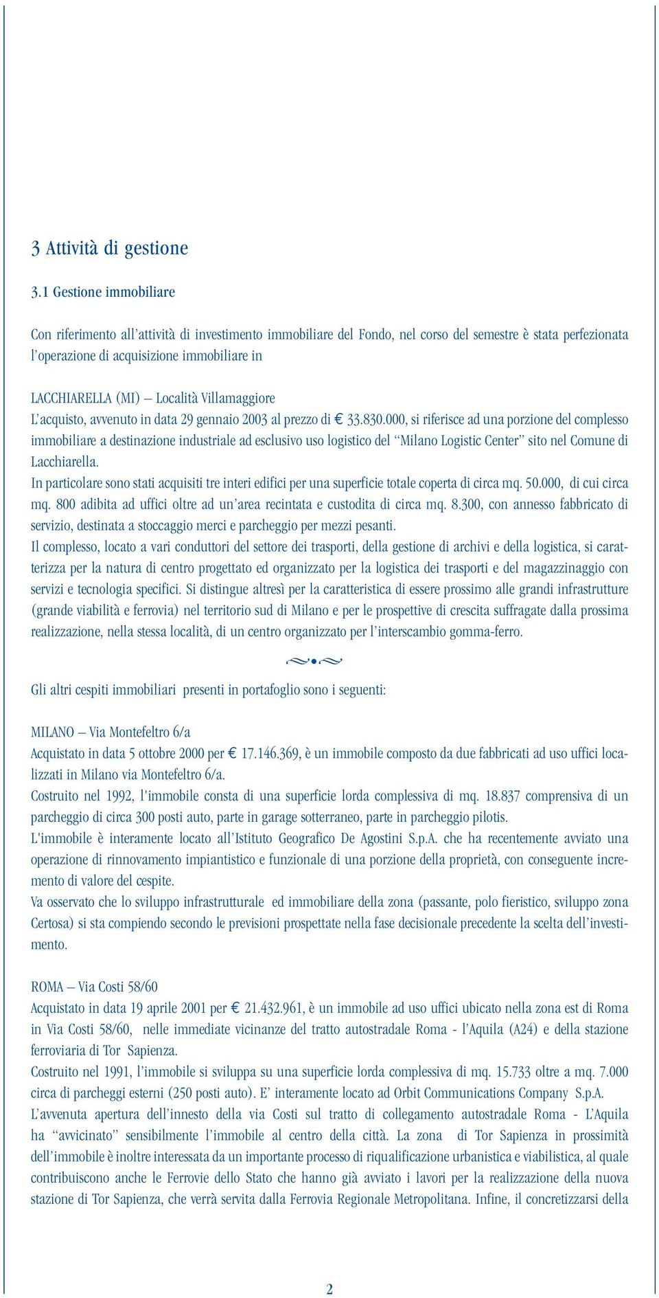 Località Villamaggiore L acquisto, avvenuto in data 29 gennaio 2003 al prezzo di 33.830.