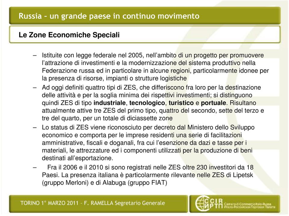 quattro tipi di ZES, che differiscono fra loro per la destinazione delle attività e per la soglia minima dei rispettivi investimenti; si distinguono quindi ZES di tipo industriale, tecnologico,