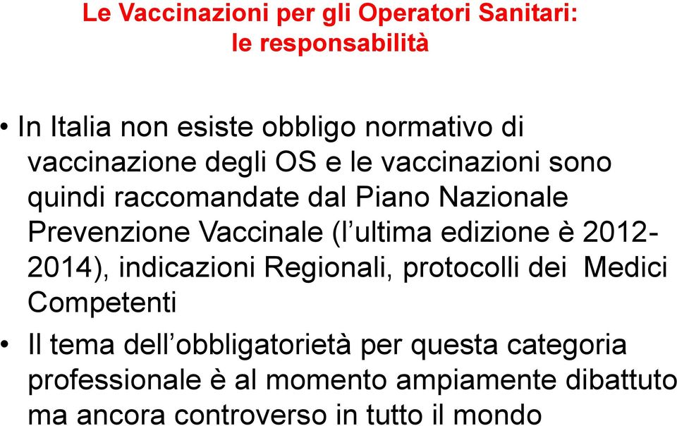 edizione è 2012-2014), indicazioni Regionali, protocolli dei Medici Competenti Il tema dell