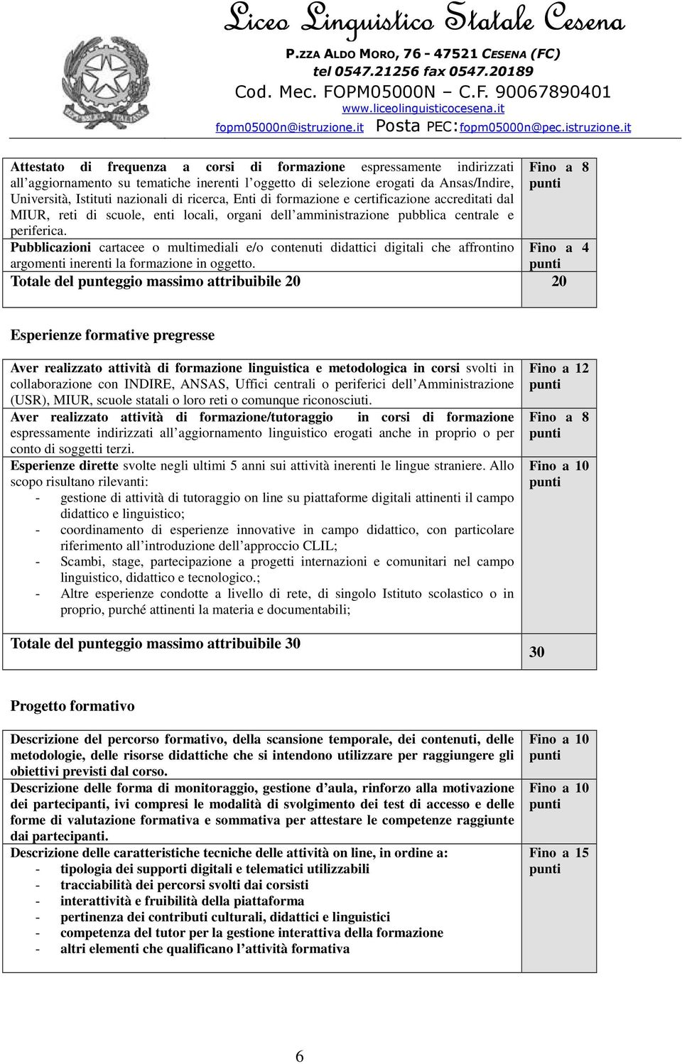 Pubblicazioni cartacee o multimediali e/o contenuti didattici digitali che affrontino argomenti inerenti la formazione in oggetto.