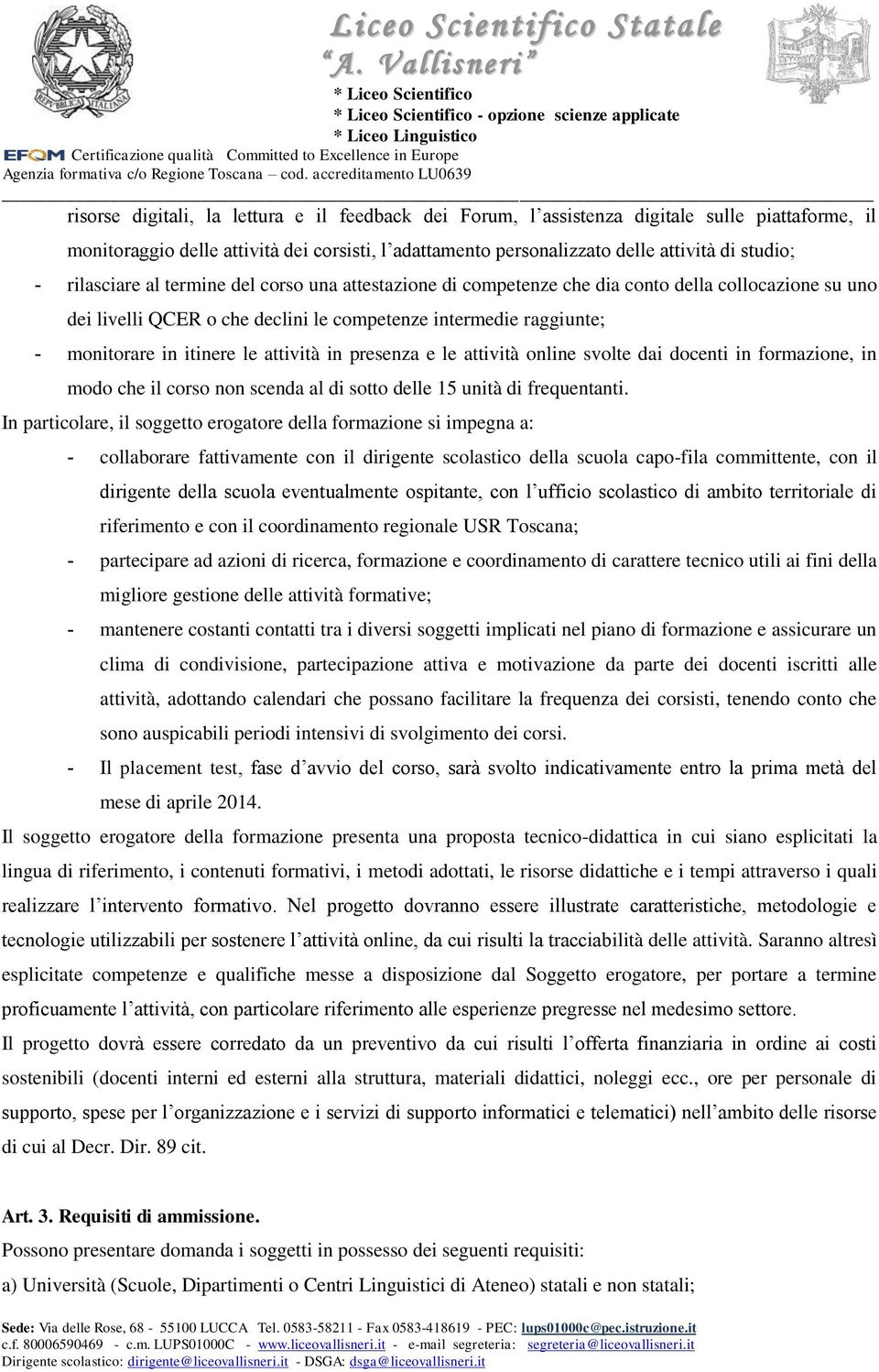 attività in presenza e le attività online svolte dai docenti in formazione, in modo che il corso non scenda al di sotto delle 15 unità di frequentanti.