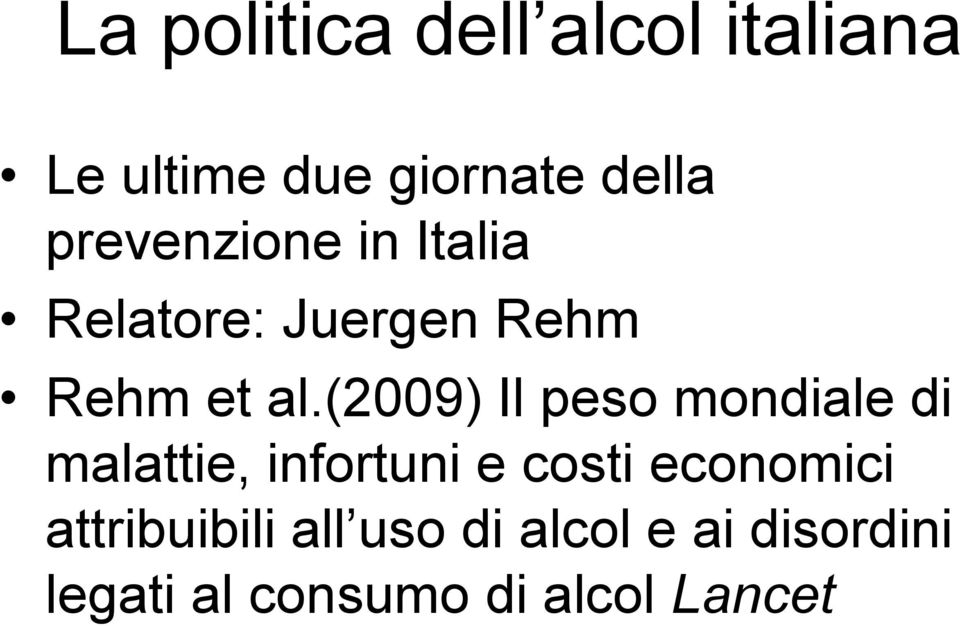 (2009) Il peso mondiale di malattie, infortuni e costi economici