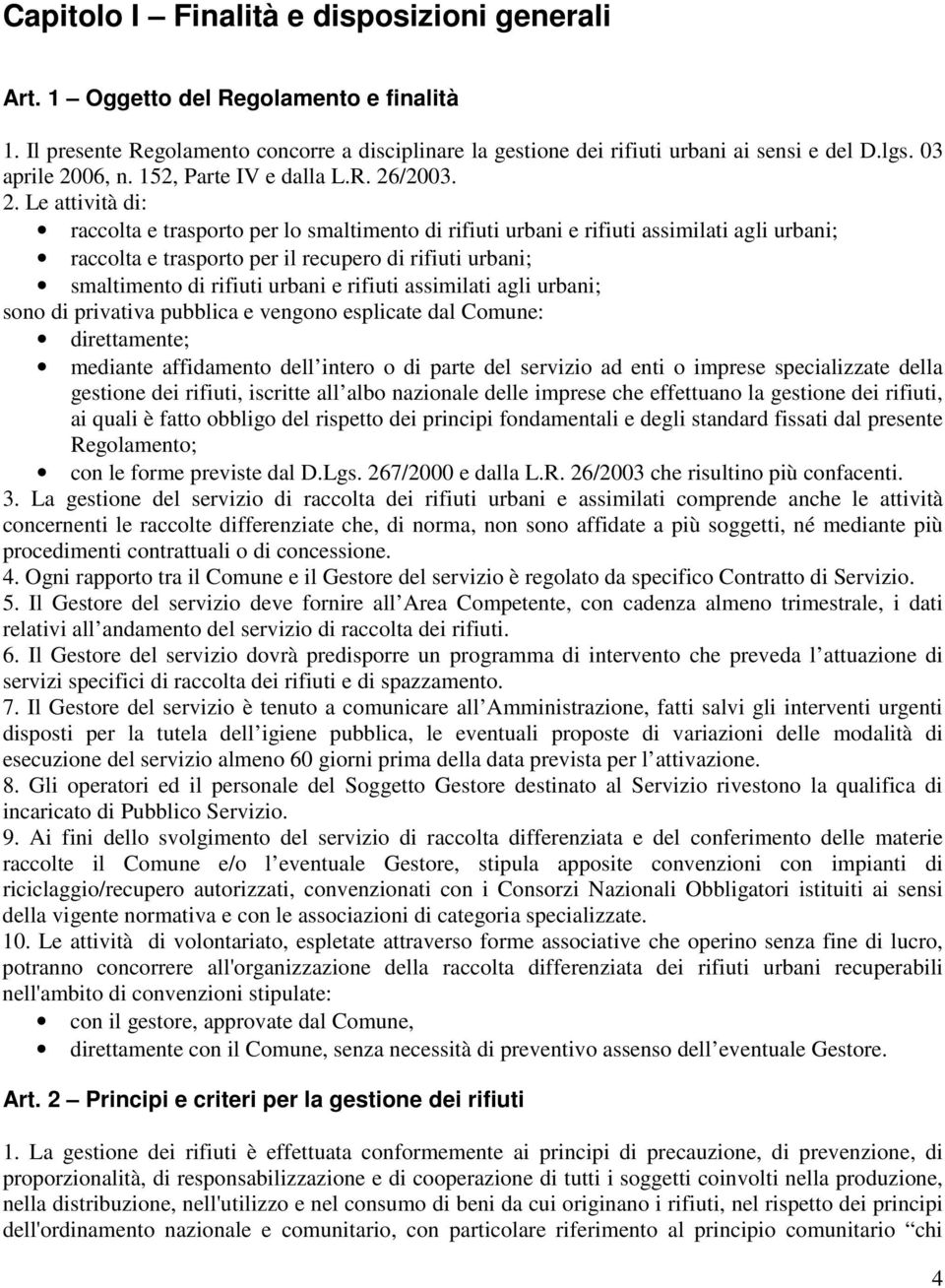 06, n. 152, Parte IV e dalla L.R. 26