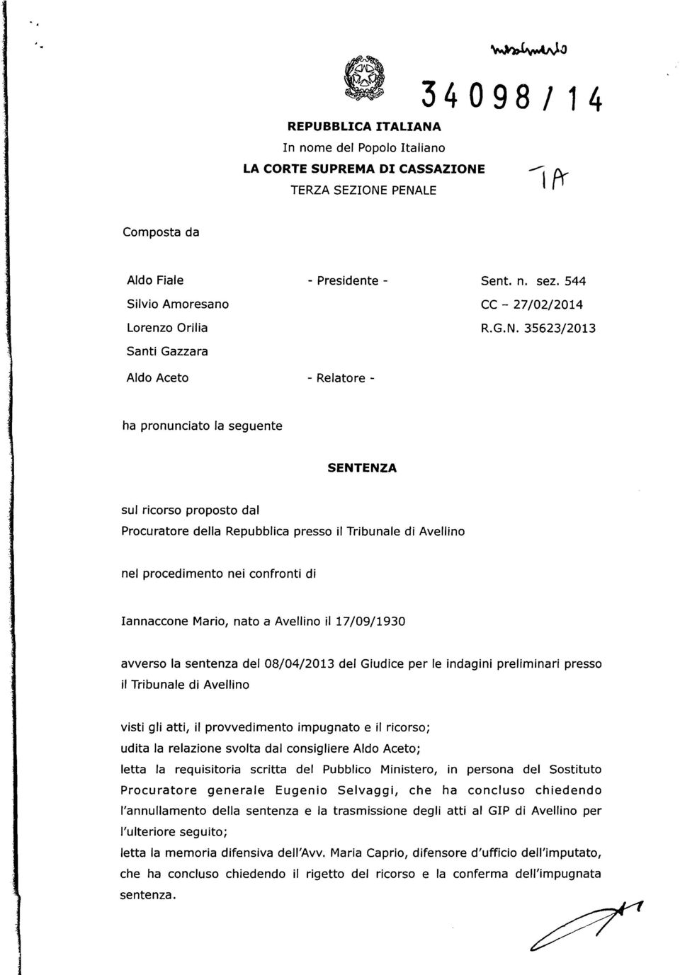 35623/2013 ha pronunciato la seguente SENTENZA sul ricorso proposto dal Procuratore della Repubblica presso il Tribunale di Avellino nel procedimento nei confronti di Iannaccone Mario, nato a