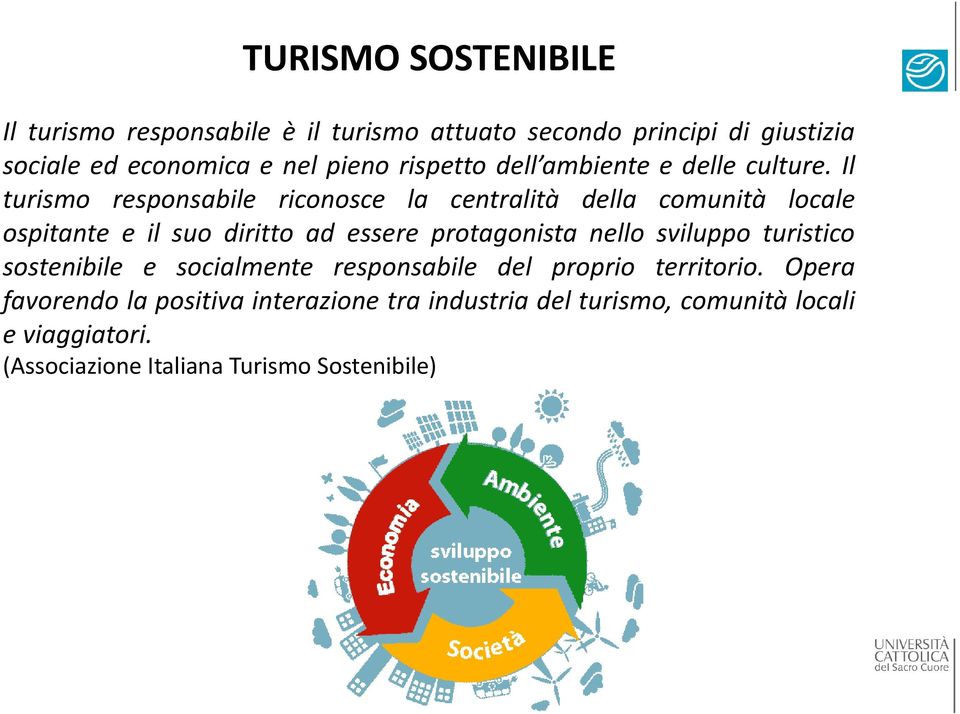 Il turismo responsabile riconosce la centralità della comunità locale ospitante e il suo diritto ad essere protagonista nello