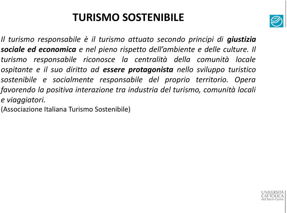 Il turismo responsabile riconosce la centralità della comunità locale ospitante e il suo diritto ad essere protagonista nello