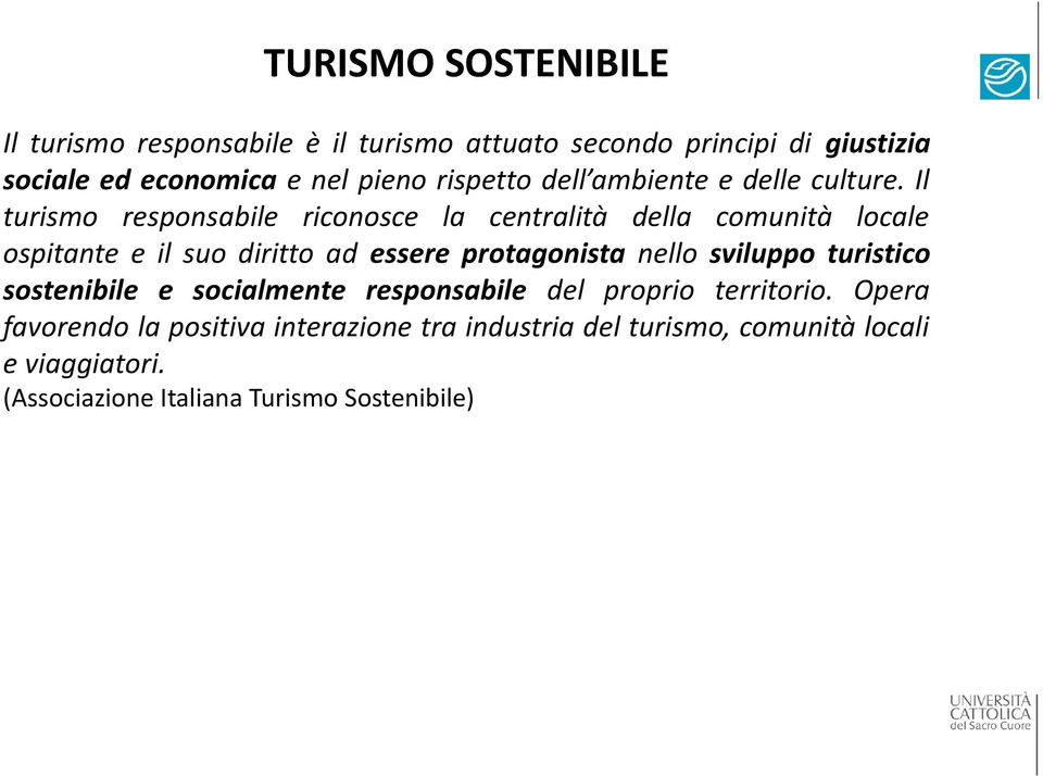 Il turismo responsabile riconosce la centralità della comunità locale ospitante e il suo diritto ad essere protagonista nello