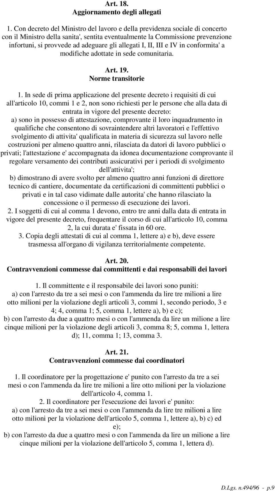 allegati I, II, III e IV in conformita' a modifiche adottate in sede comunitaria. Art. 19. Norme transitorie 1.