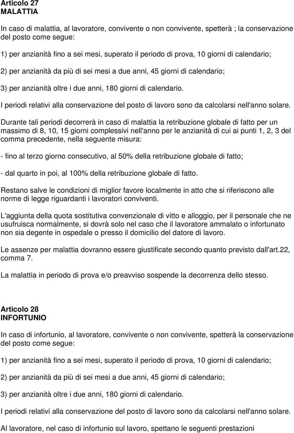 I periodi relativi alla conservazione del posto di lavoro sono da calcolarsi nell'anno solare.