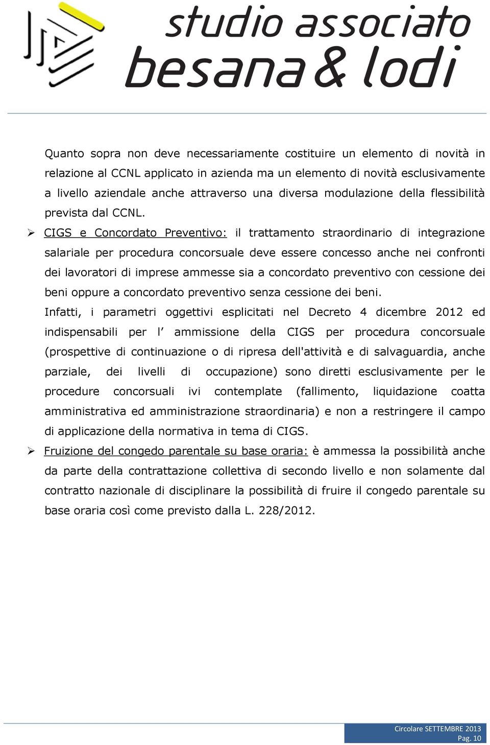 CIGS e Concordato Preventivo: il trattamento straordinario di integrazione salariale per procedura concorsuale deve essere concesso anche nei confronti dei lavoratori di imprese ammesse sia a