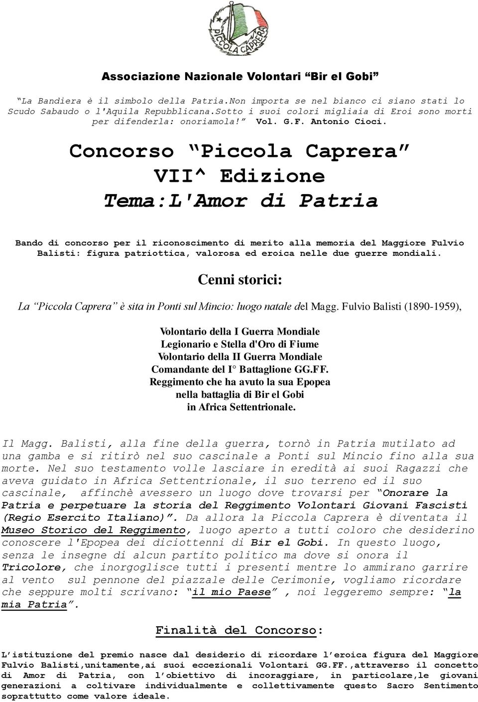 Concorso Piccola Caprera VII^ Edizione Tema:L'Amor di Patria Bando di concorso per il riconoscimento di merito alla memoria del Maggiore Fulvio Balisti: figura patriottica, valorosa ed eroica nelle