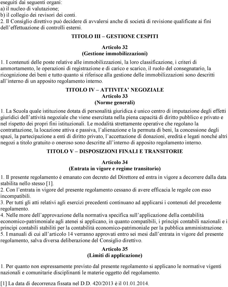 TITOLO III GESTIONE CESPITI Articolo 32 (Gestione immobilizzazioni) 1.
