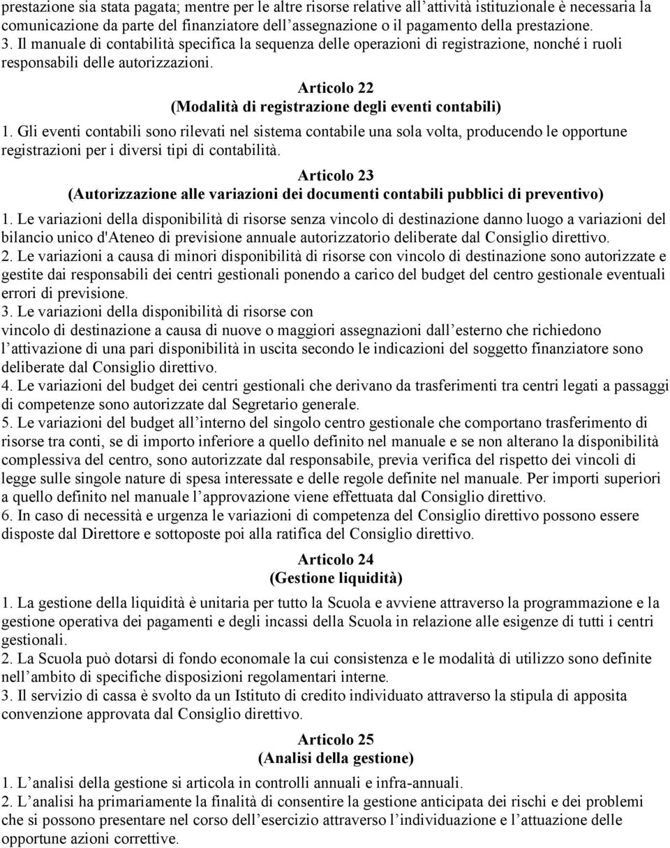 Articolo 22 (Modalità di registrazione degli eventi contabili) 1.