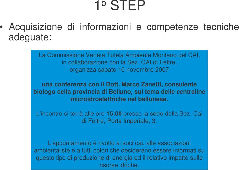 Marco Zanetti, consulente biologo della provincia di Belluno, sul tema delle centraline microidroelettriche nel bellunese.