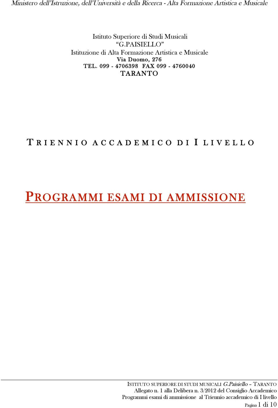 PAISIELLO Istituzione di Alta Formazione Artistica e Musicale Via Duomo, 276 TEL.