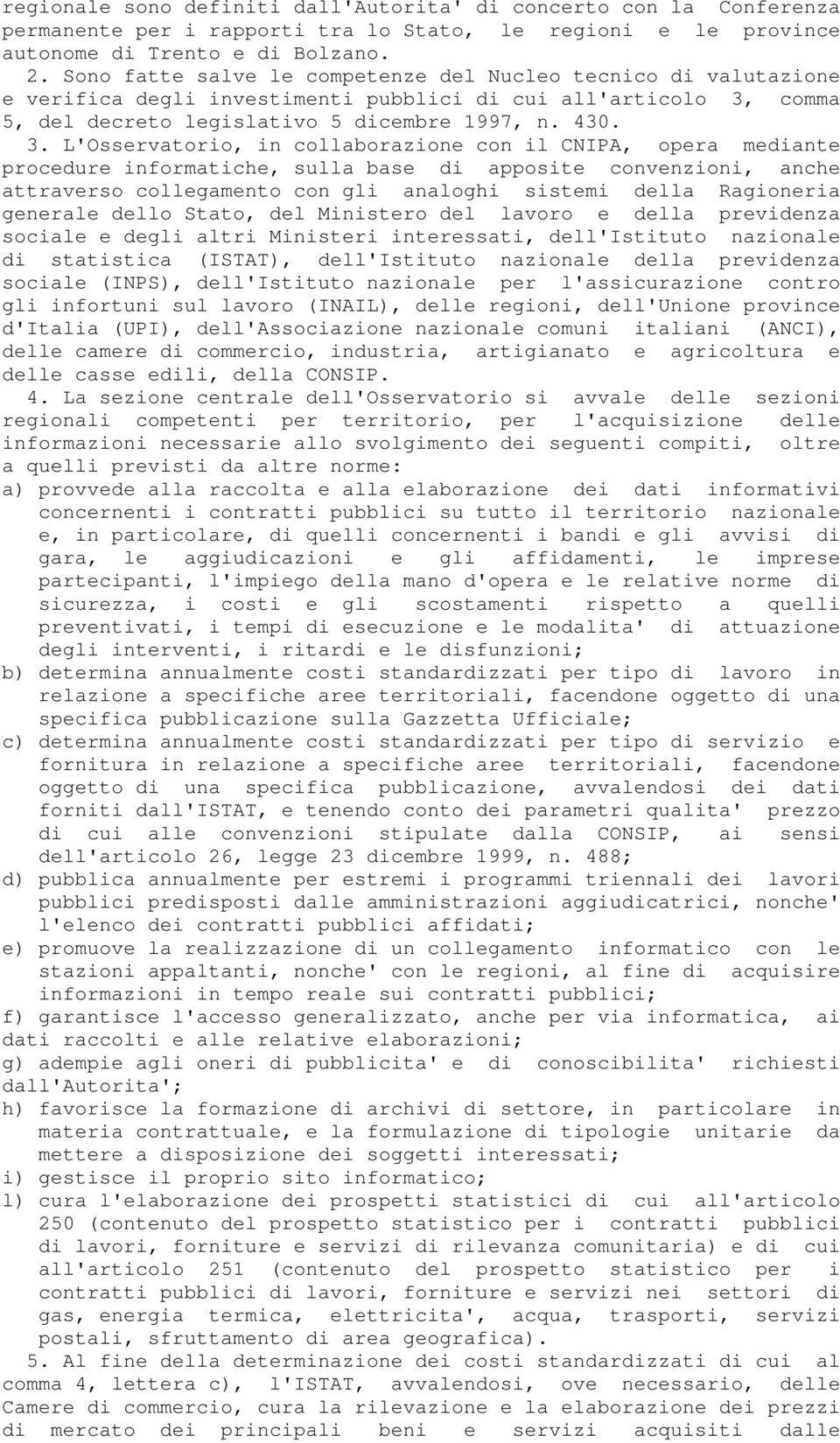 comma 5, del decreto legislativo 5 dicembre 1997, n. 430. 3.