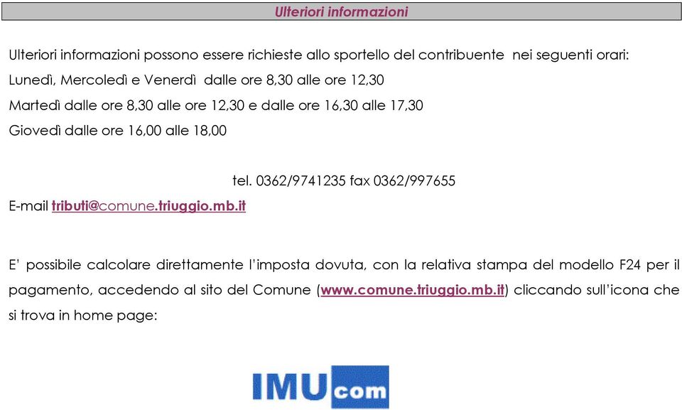 E-mail tributi@comune.triuggio.mb.it tel.