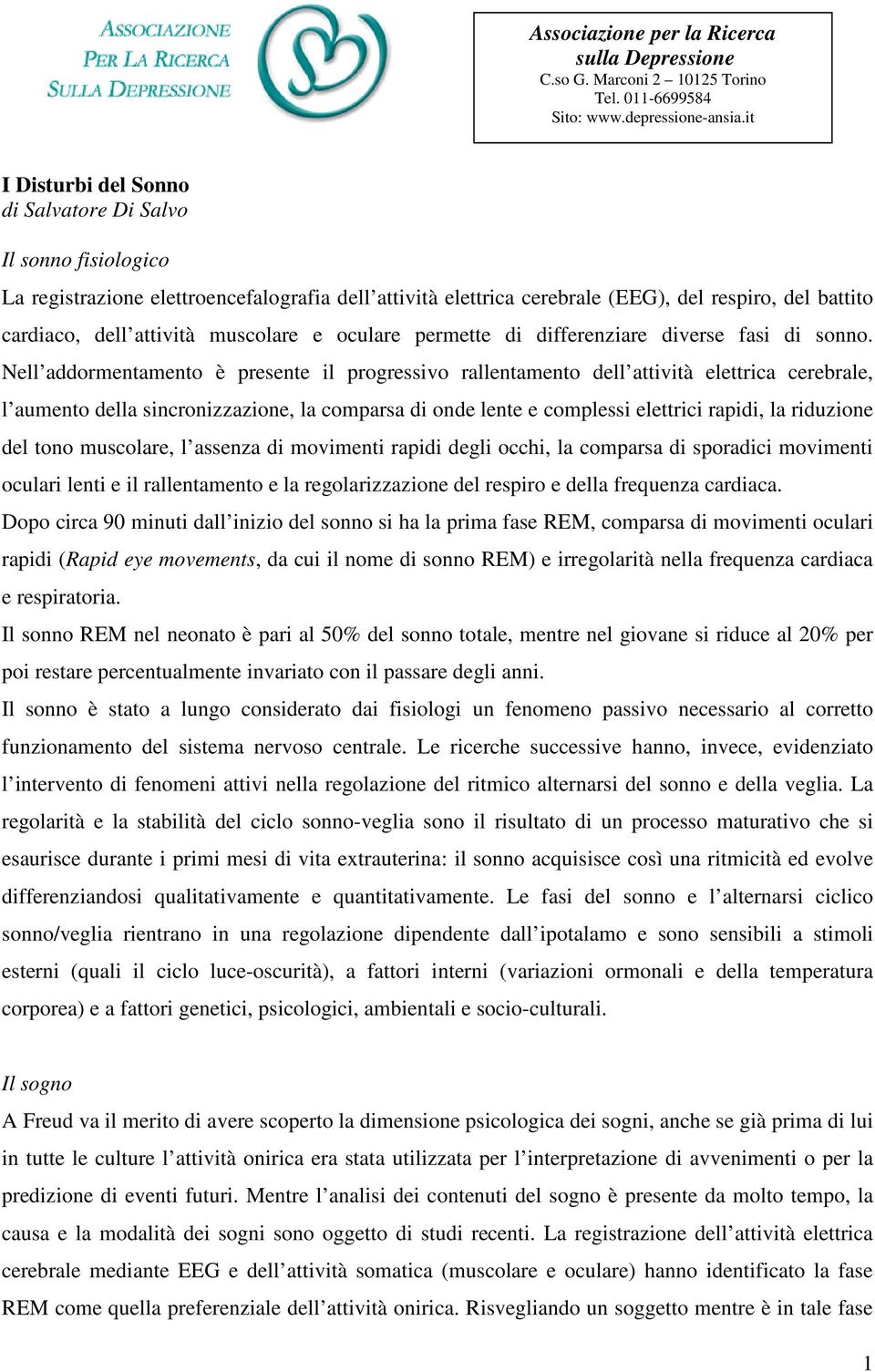 muscolare e oculare permette di differenziare diverse fasi di sonno.