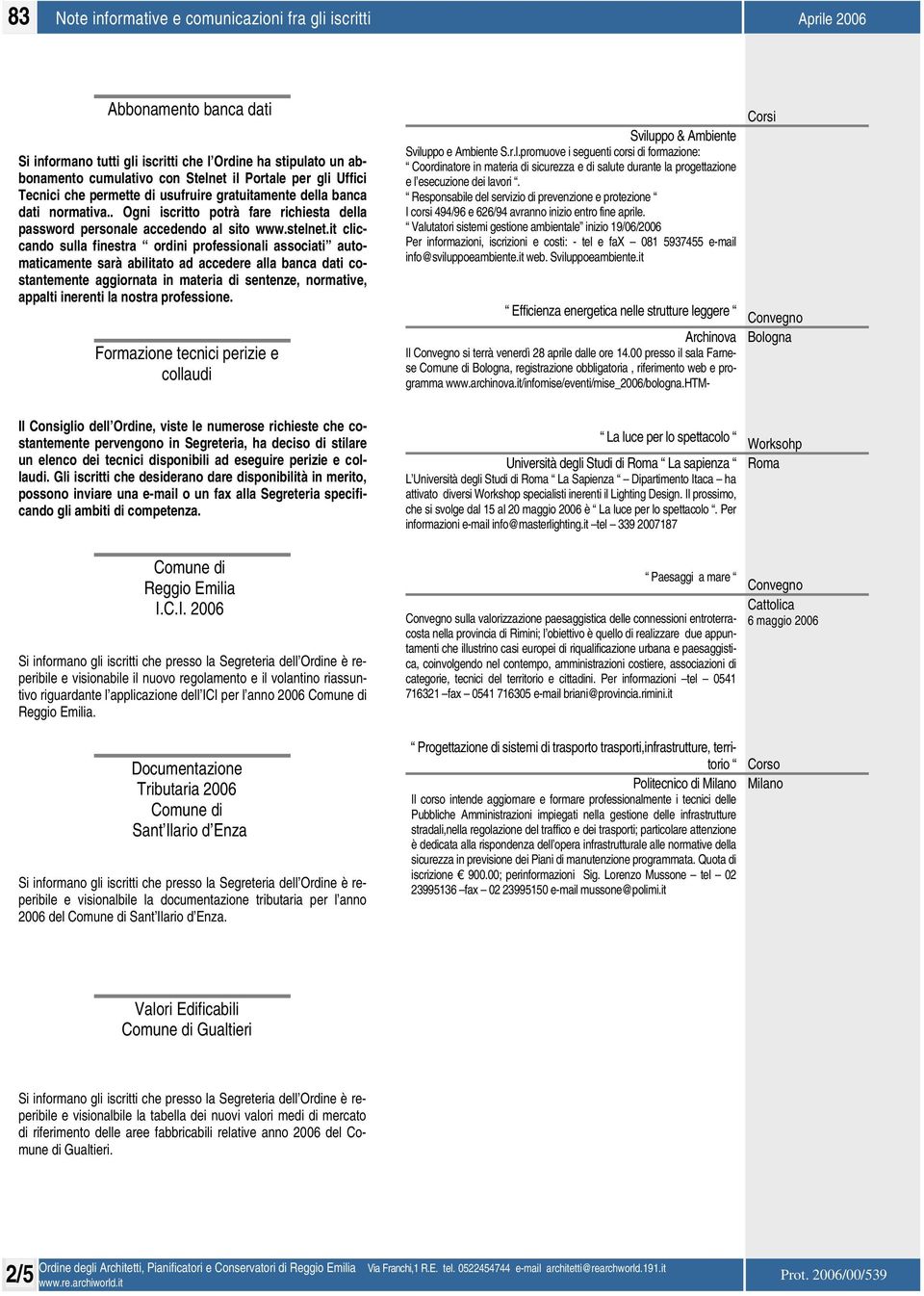 it cliccando sulla finestra ordini professionali associati automaticamente sarà abilitato ad accedere alla banca dati costantemente aggiornata in materia di sentenze, normative, appalti inerenti la