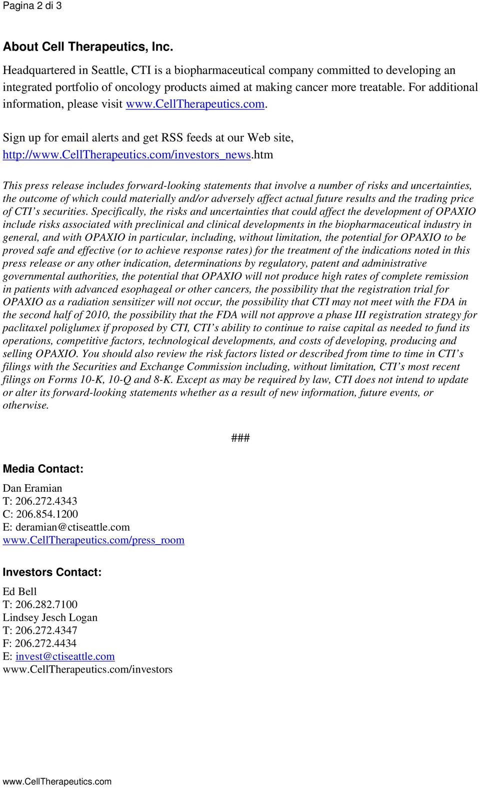 htm This press release includes forward-looking statements that involve a number of risks and uncertainties, the outcome of which could materially and/or adversely affect actual future results and