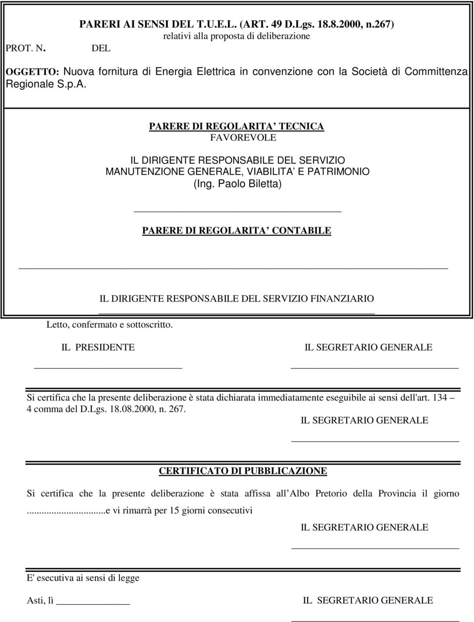 PARERE DI REGOLARITA TECNICA FAVOREVOLE IL DIRIGENTE RESPONSABILE DEL SERVIZIO MANUTENZIONE GENERALE, VIABILITA E PATRIMONIO (Ing.