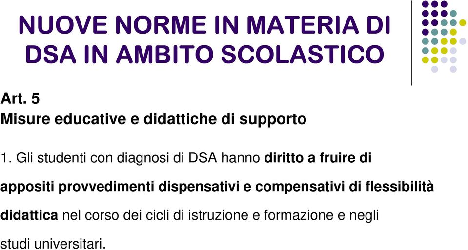 Gli studenti con diagnosi di DSA hanno diritto a fruire di appositi