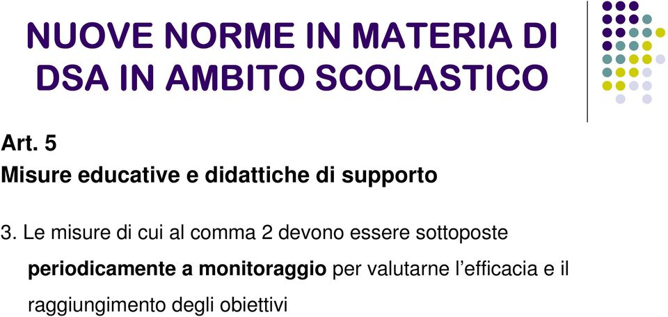 Le misure di cui al comma 2 devono essere sottoposte