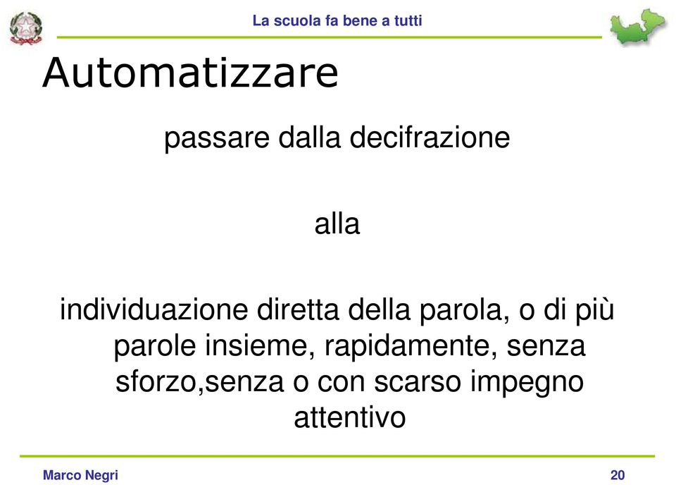 parole insieme, rapidamente, senza